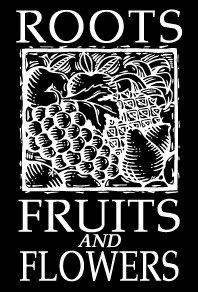 Roots, Fruits & Flowers